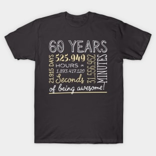 60th Birthday Gifts - 60 Years of being Awesome in Hours & Seconds T-Shirt